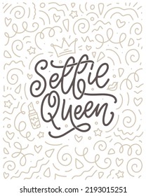 Selfie Queen Lettering. Calligraphy Fun Design To Print On Tee, Shirt, Hoody, Poster, Sticker, Card. Vector