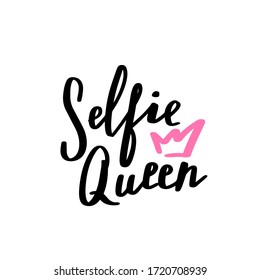 Selfie Queen print in simple hand drawn doodle style  Trendy inscription  handwritten slogan  Girly lettering design for t  shirt prints  phone cases  mugs posters  Vintage vector illustration