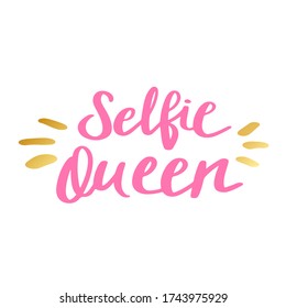 Selfie Queen print in simple hand drawn doodle style  Trendy inscription  handwritten slogan  Girly lettering design for t  shirt prints  phone cases posters  Vintage vector illustration