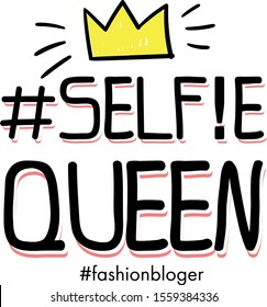 Selfie queen . typography hand drawn girls print.  Print for t-shirts, mugs, posters and other. Vector illustration.