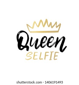 Selfie Queen. Typography poster. Conceptual handwritten text. Hand lettering brush script word design. Good for scrapbooking, posters, greeting cards, textiles, gifts, tote