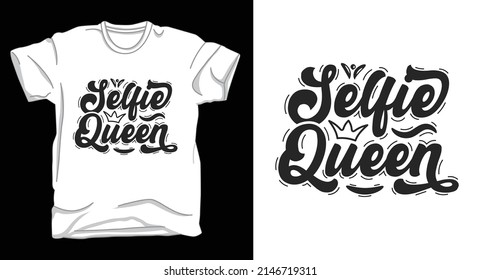 Selfie queen typography t-shirt design
