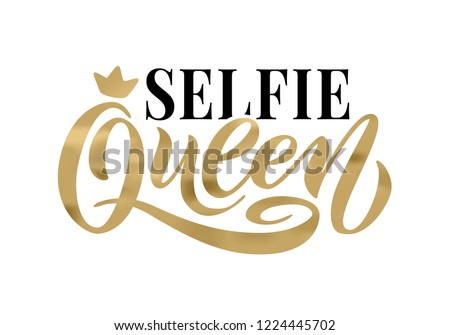 Selfie Queen word with crown. calligraphy fun design to print on tee, shirt, hoody, poster banner sticker, card. Hand lettering golden text vector illustration on white background