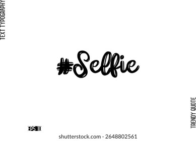 #Selfie  Retro Grunge Text Typography Trendy Quote For T-Shirt Designs