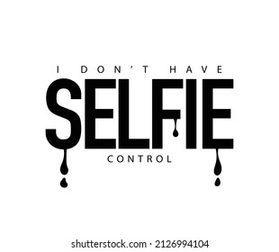 Selfie slogan text vector illustration design for fashion graphics and t shirt prints