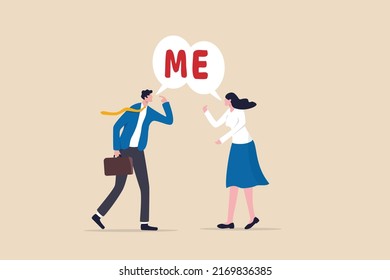 Selfish And Ego Make People Argue For Their Right, Overconfidence Or Narcissism Fighting Or Conflict, Greed Or Spoiled Concept, Selfish Businessman And Businesswoman Argue By Shouting The Word ME.