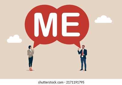 Selfish male and woman argue by shouting the word ME. Selfish and ego make people argue for their right, overconfidence or narcissism fighting or conflict, greed or spoiled.