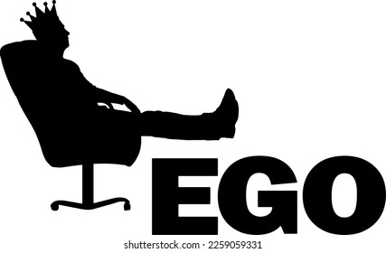 Selfish man sitting on an office chair with a crown on his head having thrown back his feet on the word ego. Vector Silhouette. Big Ego Concept