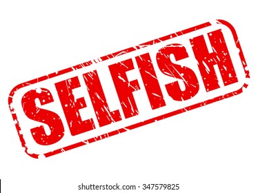 SELFISH red stamp text on white