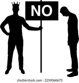 Selfishness. Selfish man with a crown on his head, holding a poster with the word no and an upset other man nearby. Concept of egoism and not compromise. Vector Silhouette