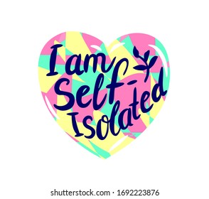 I am self-isolated lettering sign with heart and twig.