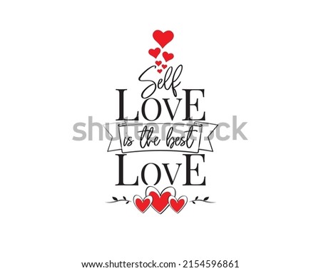 Selflove is the best love, vector. Wording design isolated on white background. Beautiful motivational inspirational positive quotes.