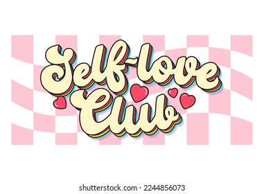 Self-love Club funny hand drawn groovy style vector illustration. Trendy 70s lettering quote with Trippy Grid background for poster, print, card, fashion. Love yourself 80s hippie motivational quote