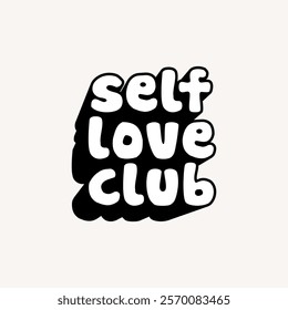 Selflove club vector illustration, sticker, quotes, motivational, inspirational, graphic