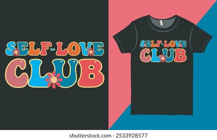 Diseño de camiseta de tipografía inspiradora de Self-Love Club, Vector de camiseta de concientización sobre salud mental