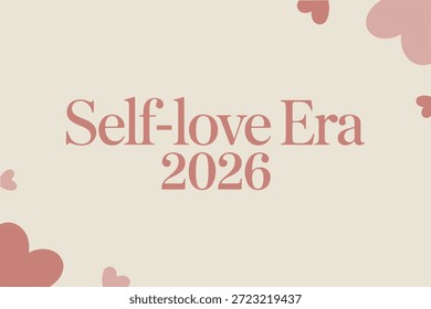 Self-love Era 2026 Projeto de Tipografia com Corações Rosa Suaves. Citação motivacional "Self-love Era 2026" para a consciência da saúde mental. 2026 Self-Care Inspiration Poster com Pastel Pink Aesthetic.