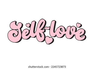 Self-love hand drawn 70s design. Trendy groovy lettering quote for poster, print, greeting card etc. Motivational self love design concept with hearts. Hippie vintage 80s flat style quote.