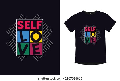Self-love inspirational quotes typography modern t-shirt design
