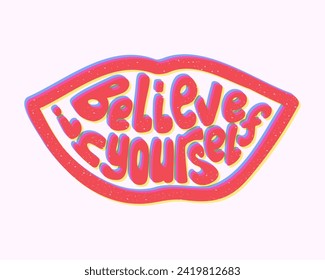 Selflove motivating groovy slogan in lips shape. Retro hippie composition in printmaking technique with scratches. Believe in yourself. Selfcare and motivating slogan. Inspirational quote.
