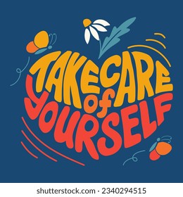 Selflove motivating retro groovy typographic composition. Slogan Take Care Of Yourself in heart shape with flowerand butterflies. Treindy hand drawn print design for posters, tshirt, social media