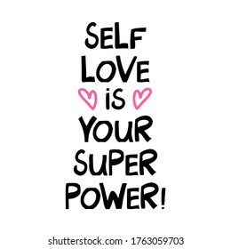 Selflove is your super power. Cute hand drawn lettering in modern scandinavian style. Isolated on white. Vector stock illustration.