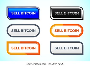 Sell Bitcoin button set of different shapes and colors. Suitable for mobile app, and website UI design.