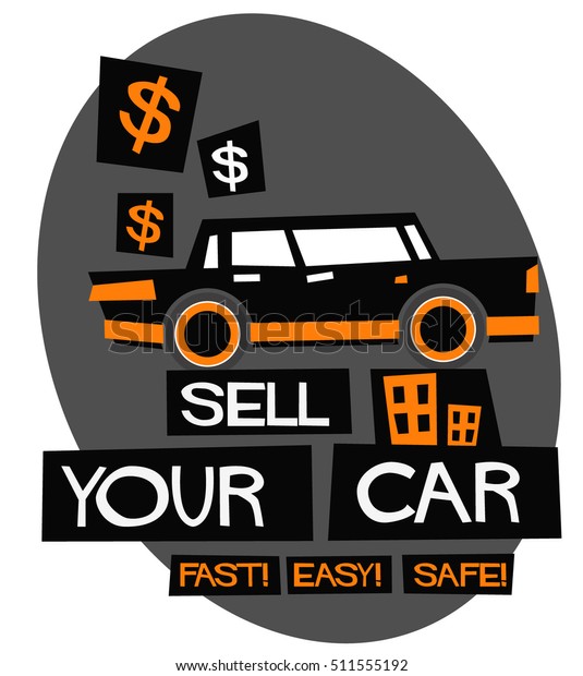 Sell Your Car EASY FAST SAFE (Flat Style\
Vector Illustration Sales Poster\
Design)