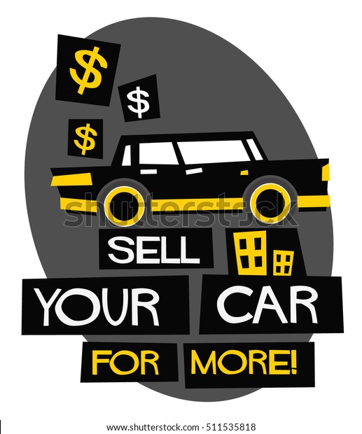 Sell Your Car For More! (Flat Style Vector\
Illustration Sales Poster\
Design)
