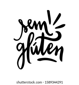 Sem Glúten. Gluten Free. Brazilian Portuguese Hand Lettering. Vector.