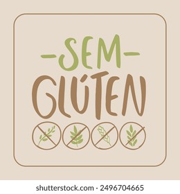 Sem glúten. Gluten free in brazilian portuguese with wheat icon. Modern hand Lettering. vector.