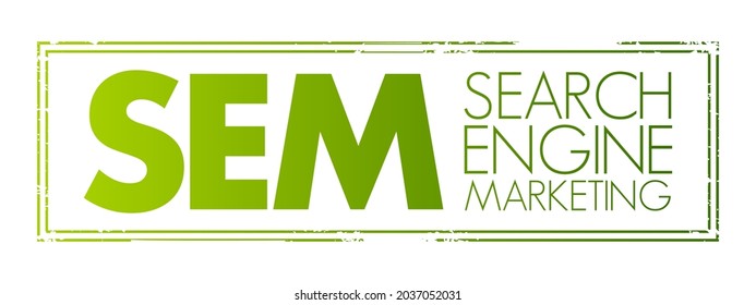 SEM Search Engine Marketing - Internet marketing that involves the promotion of websites by increasing their visibility in search engine results pages, acronym text stamp concept background