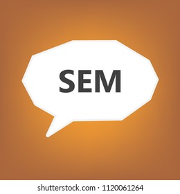 sem (Search Engine Marketing) written on speech bubble- vector illustration