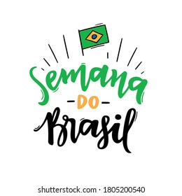 Semana do Brasil. Customer day in Brazil. Brazilian Week. Portuguese Hand Lettering Calligraphy. Vector.