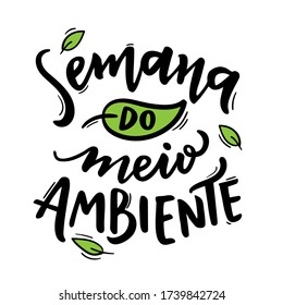 Semana do Meio Ambiente. Environment Week. Brazilian Portuguese Hand Lettering With Leaf Draw. Vector.