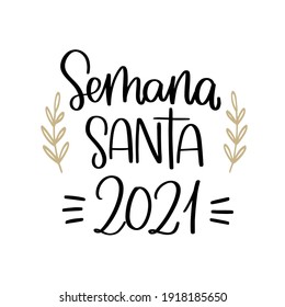 Semana Santa 2021 sign in Spanish, which means Holy week, celebration in Latin countries before Easter. Simple vector calligraphy text in Espanol for social media post or shop banner decoration.