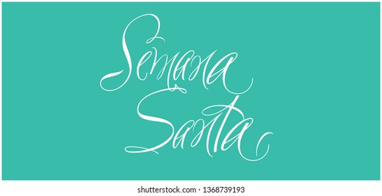 Semana Santa - Holy week hand drawn calligraphy, written in Spanish, on turquoise background. Flat vector illustration for invitations, greetings, cards, Easter design and decoration, prints, web. 