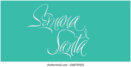 Semana Santa - Holy week hand drawn calligraphy, written in Spanish, on turquoise background. Flat vector illustration for cards, prints, invitations, greetings, Easter design and decoration, web. 