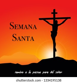 Semana Santa - Holy Week in Spanish language - Silhouette of the crucifixion of Christ at sunset - Vector image. way to the easter for the lord - in Spanish language.