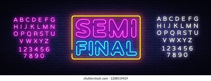 Semi final neon text vector design template. Neon logo, light banner design element colorful modern design trend, night bright advertising, bright sign. Vector. Editing text neon sign