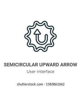 Semicircular upward arrow outline vector icon. Thin line black semicircular upward arrow icon, flat vector simple element illustration from editable user interface concept isolated on white background