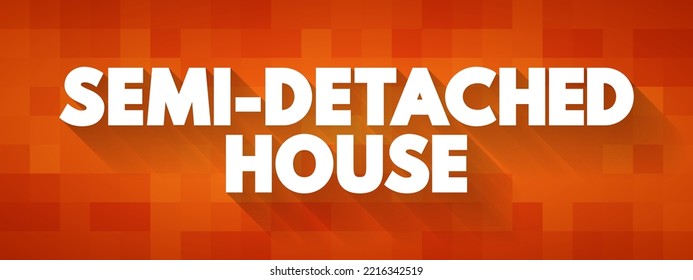 Semi-detached House is a single family duplex dwelling house that shares one common wall with the next house, text concept background
