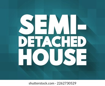 Semi-detached House is a single family duplex dwelling house that shares one common wall with the next house, text concept background