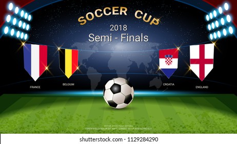 Semi-Finals of Football Cup 2018, World Best Soccer Teams Battle for the International Champions, National Flags (France, Belgium, Croatia, England) with Sport Field Illuminated by Spotlights. 