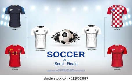 Semi-Finals Wall Chart of Football Cup 2018, World Best Soccer Teams Battle for the International Champions with National Jersey Shirts Uniform (France VS Belgium, Croatia VS England)