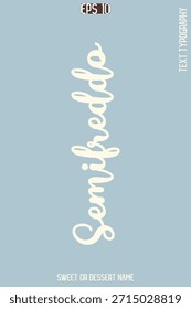 Semifreddo - Pretty Sweet Dessert Nombre Estilo Cursivo Tipografía Texto Vector