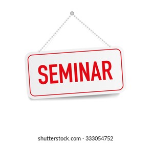 Seminar hanging sign isolated on white wall