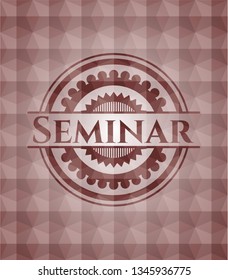 Seminar red emblem with geometric background. Seamless.