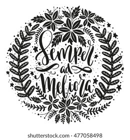 Semper Meliora - Toward better things Latin phrase. Hand drawn lettering design - creative typographic poster for wall decoration, apparel design. Vintage cute vector illustration with quote. 