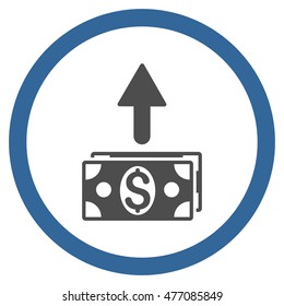 Send Banknotes vector bicolor rounded icon. Image style is a flat icon symbol inside a circle, cobalt and gray colors, white background.