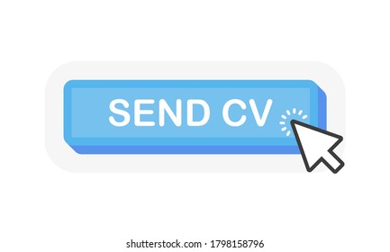 SEND CV blue 3D button with mouse pointer clicking. White background. Vector illustration.